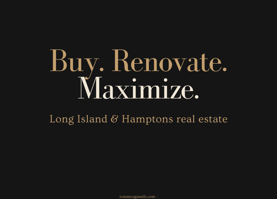 Buy. Renovate. Maximize.