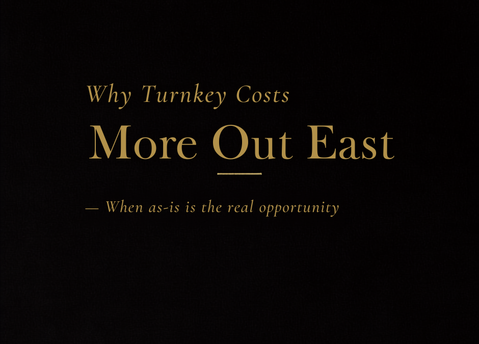 Why Turnkey Costs More Out East
